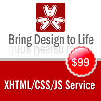 Professional PSD to XHTML/CSS/JS service
: Bring your design to life overnight!